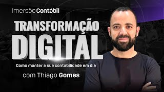 🔴 Transformação digital  Thiago Gomes  Palestras Imersão Contábil [upl. by Noyart]