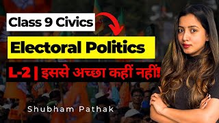 CLASS 9 CIVICS ELECTORAL POLITICS  L2  CLASS 9 SOCIAL SCIENCE  SHUBHAM PATHAK [upl. by Amelina147]