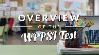 WPPSI Test Overview  TestingMomcom [upl. by Gregson]