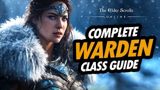 ESO  ULTIMATE WARDEN CLASS GUIDE FOR BEGINNERS [upl. by Jadd512]