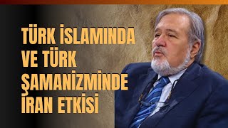 Türk İslamında Ve Türk Şamanizminde İran Etkisi İlber Ortaylı Anlattı [upl. by Milicent855]