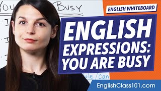 Expressions To Use When You Are Busy  Learn English Vocabulary for Beginners [upl. by Lederer]