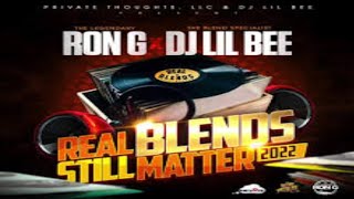 RON G amp DJ LIL BEE  REAL BLENDS STILL MATTER 2022 [upl. by Eilra611]