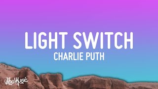 Charlie Puth  Light Switch Lyrics [upl. by Ellicul342]