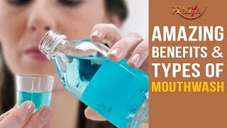 Amazing Benefits and Types Of Mouthwash [upl. by Aserehtairam]