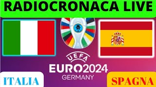 ITALIASPAGNA RADIOCRONACA IN DIRETTA DAL 1° MINUTO LIVE REACTION DEGLI EUROPEI 2024 [upl. by Nylidam]