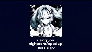 using you by mars argo  sped upnightcore 🎧 [upl. by Alemap]