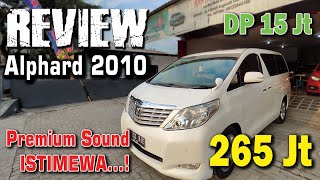 review Alphard 2010 Premium Sound istimewa gak pakai mahal [upl. by Mossman739]