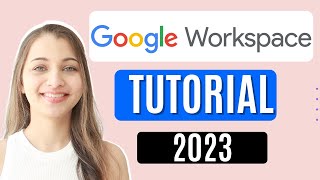 How to use Google Workspace  Beginners Tutorial 2023 [upl. by Bonn]