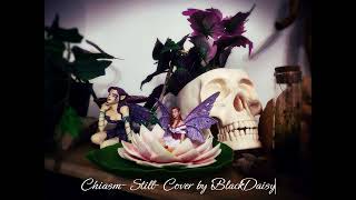 Chiasm Still Cover by BlackDaisy [upl. by Elimaj540]