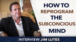 How to reprogram the subsconcious mind   Jim Lutes [upl. by Atilem]