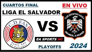 🔴 CD Fas vs Aguila en vivo  Cuartos de Final  Liga Clausura El Salvador [upl. by Amy]