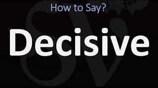 How to Pronounce Decisive CORRECTLY [upl. by Namreg]