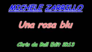 Michele Zarrillo  Una rosa blu Chris da Bull Edit 2k13 [upl. by Simetra]