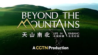 Beyond the Mountains Life in Xinjiang [upl. by Thain]