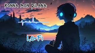 Konna Mon Dilana LoFi [upl. by Aneeuqal889]