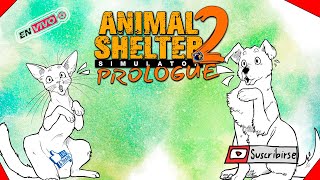 Directo apto solo para fieles  Animal Shelter 2 Prologue  Próximo Estreno  Simuladores [upl. by Burner]