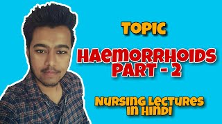 Haemorrhoids  piles  Nursing lectures in hindi Part 2 [upl. by Oinafipe588]