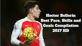 HECTOR BELLERIN Best Pace Skills and Goals Compilation 2017 HD [upl. by Kalinda561]