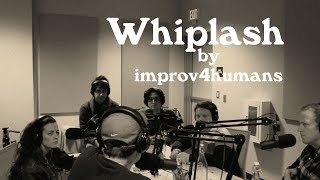 Whiplash by improv4humans FILM VERSION [upl. by Ellenehs]