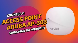 ACCESS POINT ARUBA AP303 Saiba Mais na FourServ 🔥 [upl. by Yznel]