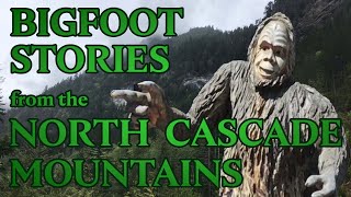 Classic Canadian Sasquatch Stories  Episode 6 The North Cascade Mountains [upl. by Kamin]