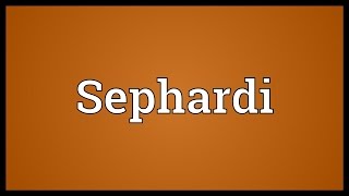 Sephardi Meaning [upl. by Ahsenik695]