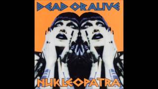 Dead or Alive  Nukleopatra [upl. by Gerson]