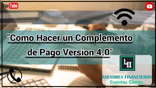 Como Hacer un Complemento de Pago  Desde el Portal del SAT V40 [upl. by Enovahs973]