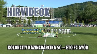 Kolorcity Kazincbarcika SC — ETO FC Győr [upl. by Askwith]