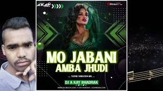 Mo Jabani Amba Jhudi Tapori Vibration Mix DJ A Kay BhadrakOdiaRemixCom [upl. by Prakash]