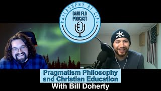 EP43 Has Pragmatism Ruined Christianity With Bill Doherty [upl. by Roselyn]