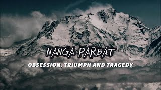 Nanga Parbat Obsession Triumph And Tragedy [upl. by Ever]