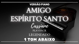 Amigo Espírito Santo  Cassiane 1 tom abaixo playback legendado [upl. by Remliw]