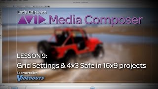 Lets Edit with Media Composer  Lesson 9  Grid Settings amp 4x3 Safe in 16x9 projects [upl. by Tut]