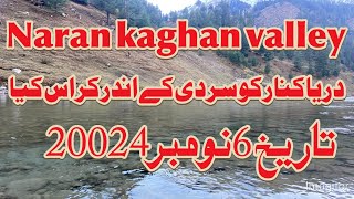 Crossing river kunar in 6 November 2024 in 7 degree in Kaghan valley batakundi [upl. by Bonnie]