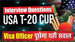 Interview Questions for T20 World Cup USA Tourist Visa [upl. by Etnomaj]