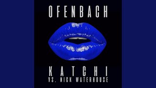 Katchi Ofenbach vs Nick Waterhouse Extended Mix [upl. by Eniarda]