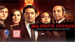 Bir Ömür Yetmez 5 Bölüm [upl. by Leiru]