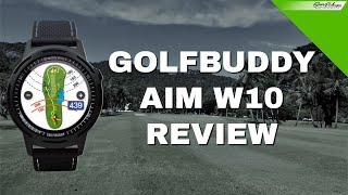 GOLFBUDDY AIM W10 GPS WATCH REVIEW GOLFBUDDYAIMW10 [upl. by Arihas]