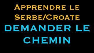 Apprendre le serbecroate demander le chemin  SerbeCroatecom [upl. by Assilaj]