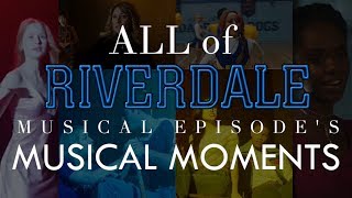 ALL MUSICAL MOMENTS from Riverdale  Carrie The Musical Episode With Lyrics [upl. by Ialohcin]