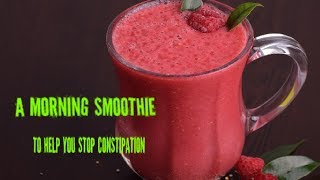 A Morning Smoothie to Help You Stop Constipation [upl. by Talbert]