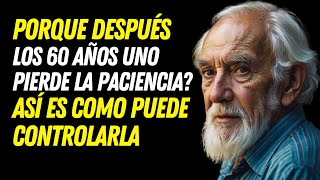 ¿Por qué se pierde la paciencia después de los 60 ¡Descubra la verdad detrás de este cambio [upl. by Heidi774]