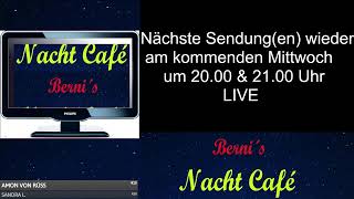 Berni´s Nacht Café wieder am Mittwoch mit gleich 2 Sendungen Kasia Lenhardt amp Rebecca Reusch [upl. by Ahearn529]