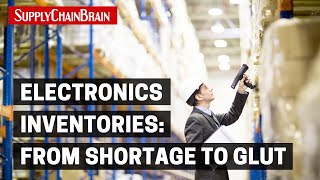 Electronics Inventories From Shortage to Glut [upl. by Nathan601]