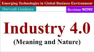 Meaning and Nature of Industry 40 emerging technologies in global business environment mba bba [upl. by Timothee]