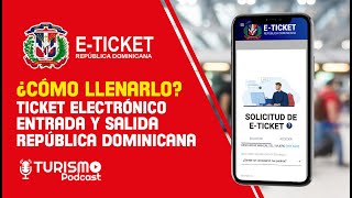 Cómo llenar el ETICKET MIGRACIÓN ✅ para Entrar y Salir de REPÚBLICA DOMINICANA TURISMO PODCAST [upl. by Leizar]