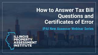 How to Answer Tax Bill Qs amp Certificates of Error  IPAI New Assessor Webinar Series  April 2023 [upl. by Atikal]