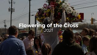 Flowering of the Cross  Resurrection Sunday 2021 [upl. by Malti]